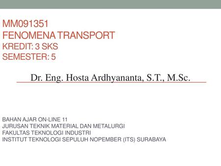 MM FENOMENA TRANSPORT Kredit: 3 SKS Semester: 5