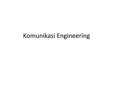 Komunikasi Engineering