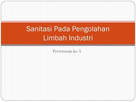 Sanitasi Pada Pengolahan Limbah Industri