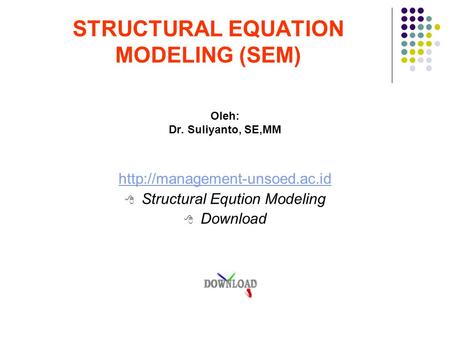 STRUCTURAL EQUATION MODELING (SEM)