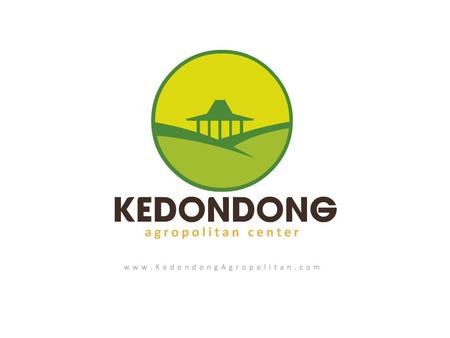 APA? Kedondong Agropolitan Center adalah kawasan agropolitan yang akan dibangun di Desa Kedondong. Agropolitan Center adalah suatu kawasan berupa kota.
