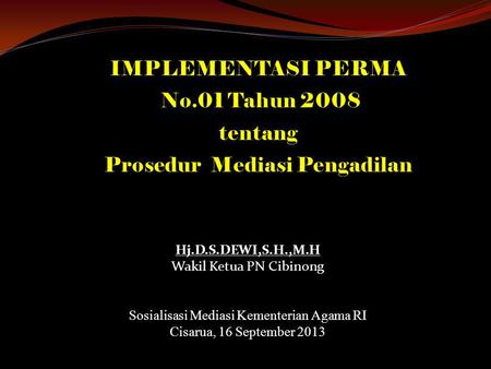 IMPLEMENTASI PERMA   No.01 Tahun tentang  Prosedur  Mediasi Pengadilan