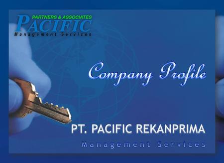 SEKILAS PANDANG PT. PACIFIC REKANPRIMA didirikan di Jakarta pada tahun 1998. Bergerak di bidang management services dengan berlandaskan profesionalisme.