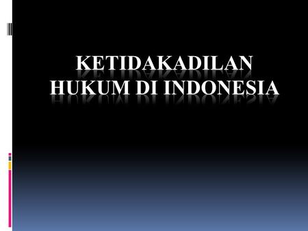 Ketidakadilan hukum di indonesia