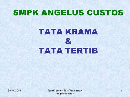 SMPK ANGELUS CUSTOS TATA KRAMA & TATA TERTIB