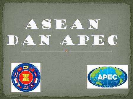 ASEAN DAN APEC.