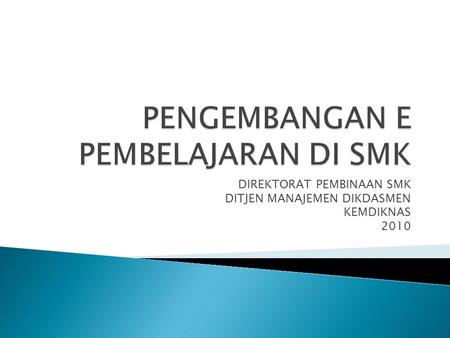 PENGEMBANGAN E PEMBELAJARAN DI SMK