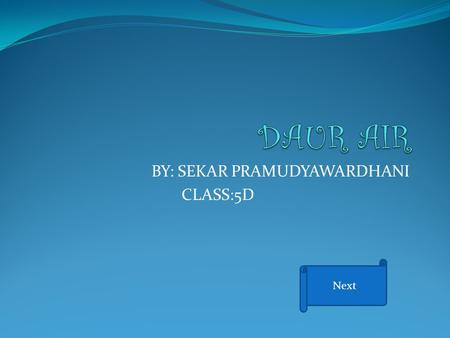 BY: SEKAR PRAMUDYAWARDHANI CLASS:5D