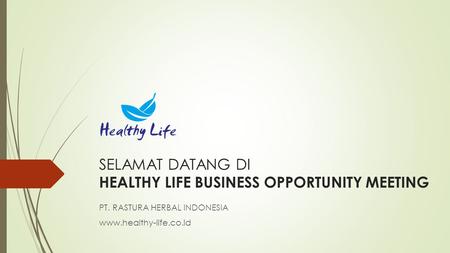 SELAMAT DATANG DI HEALTHY LIFE BUSINESS OPPORTUNITY MEETING