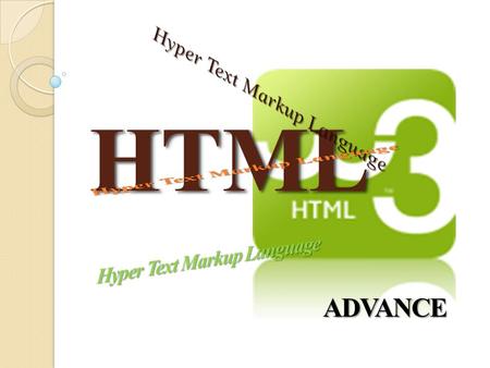 HTMLHTML ADVANCE. HTML DOCTYPE Sebuah deklarasi DOCTYPE mengacu pada aturan- aturan untuk bahasa markup, sehingga browser membuat konten dengan benar.