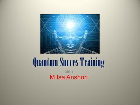 Quantum Succes Training oleh M Isa Anshori