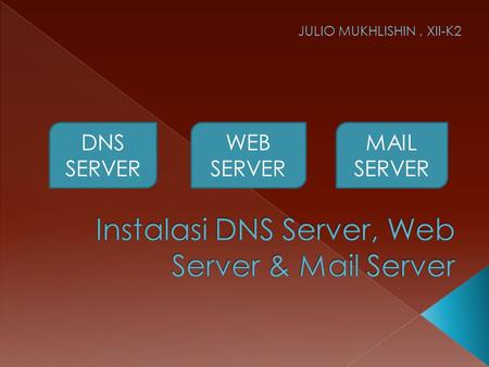 Instalasi DNS Server, Web Server & Mail Server