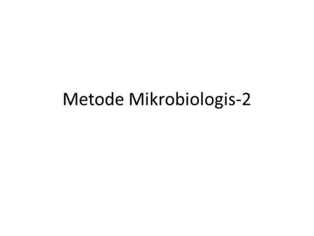 Metode Mikrobiologis-2