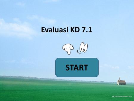 Evaluasi KD 7.1 START.