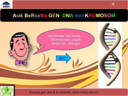 Asik BeRsaMa GEN, DNA dan KROMOSOM