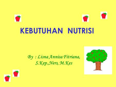 By : Lisna Annisa Fitriana, S.Kep.,Ners, M.Kes