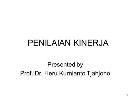 Presented by Prof. Dr. Heru Kurnianto Tjahjono