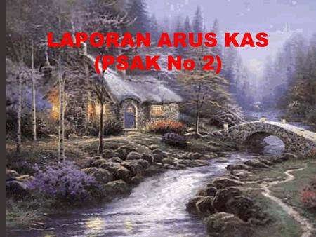 LAPORAN ARUS KAS (PSAK No 2)
