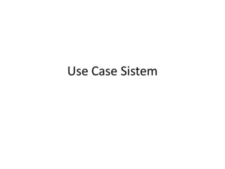 Use Case Sistem.