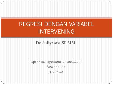 REGRESI DENGAN VARIABEL INTERVENING