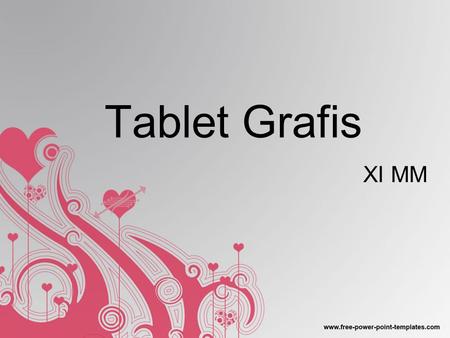 Tablet Grafis XI MM.