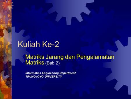 Kuliah Ke-2 Matriks Jarang dan Pengalamatan Matriks (Bab 2)