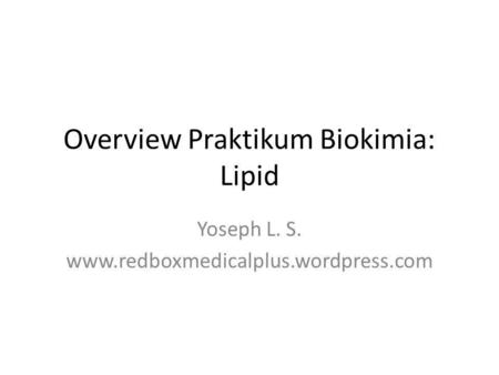 Overview Praktikum Biokimia: Lipid