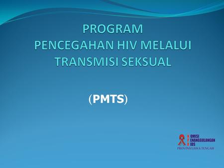 PROGRAM PENCEGAHAN HIV MELALUI TRANSMISI SEKSUAL