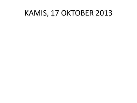 KAMIS, 17 OKTOBER 2013 Meniti Karier Melalui P A K Nathan Hindarto Univ. Negeri Semarang.