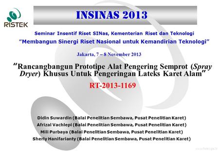 Www.ristek.go.id Jakarta, 7 – 8 November 2013 Seminar Insentif Riset SINas, Kementerian Riset dan Teknologi “Membangun Sinergi Riset Nasional untuk Kemandirian.