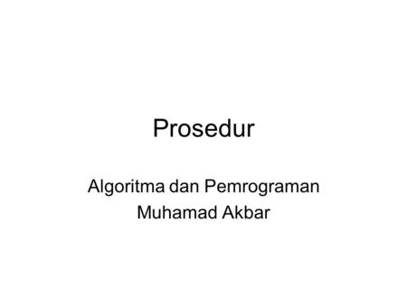 Algoritma dan Pemrograman Muhamad Akbar