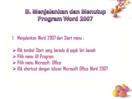 B. Menjalankan dan Menutup Program Word 2007