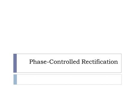 Phase-Controlled Rectification