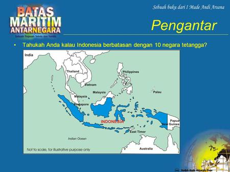 Pengantar Tahukah Anda kalau Indonesia berbatasan dengan 10 negara tetangga?