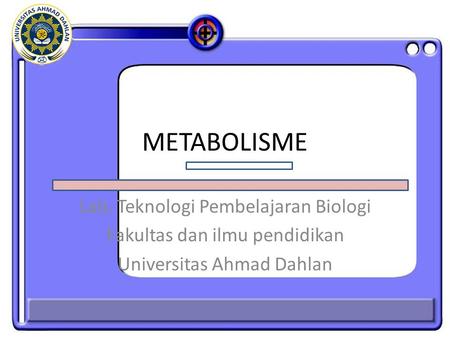 METABOLISME Lab. Teknologi Pembelajaran Biologi