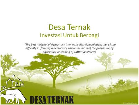 Desa Ternak Investasi Untuk Berbagi “The best material of democracy is an agricultural population; there is no difficulty in forming a democracy where.