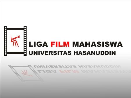 SEJARAH..... Liga Film Mahasiswa Universitas Hasanuddin (LFM-UH) adalah sebuah lembaga kemahasiswaan yang sudah berkiprah didunia perfilman Lokal maupun.