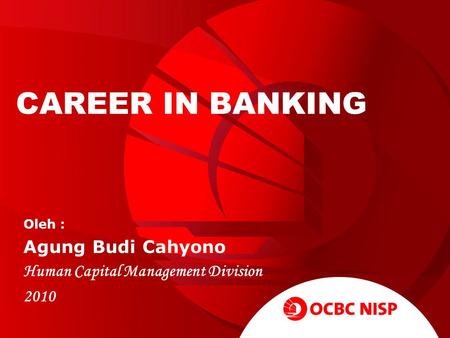 Oleh : Agung Budi Cahyono Human Capital Management Division 2010