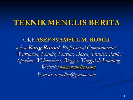 TEKNIK MENULIS BERITA Oleh ASEP SYAMSUL M. ROMLI