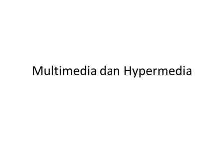 Multimedia dan Hypermedia