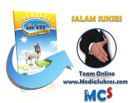 SALAM SUKSES Team Online www.MediaSukses.com S MC.