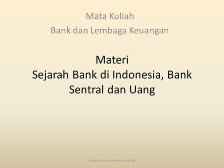 Materi Sejarah Bank di Indonesia, Bank Sentral dan Uang