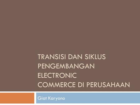 Transisi dan Siklus Pengembangan Electronic Commerce di Perusahaan