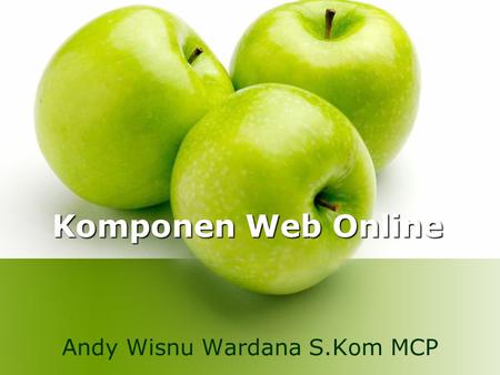 Komponen Web Online Andy Wisnu Wardana S.Kom MCP.