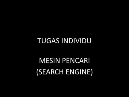 MESIN PENCARI (SEARCH ENGINE)