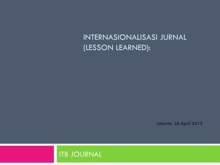 INTERNASIONALISASI JURNAL (LESSON LEARNED):