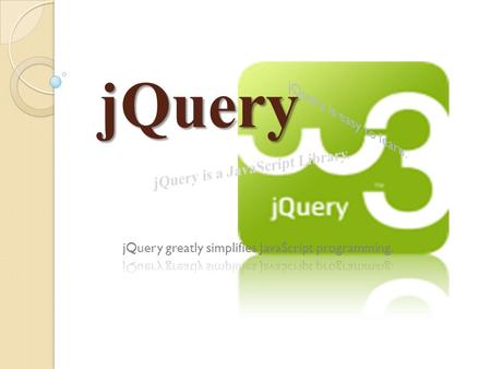 jQuery is a JavaScript Library.