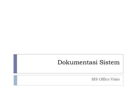 Dokumentasi Sistem MS Office Visio.