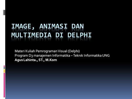 Image, Animasi dan Multimedia di Delphi