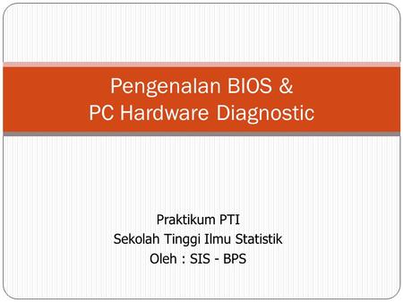 Pengenalan BIOS & PC Hardware Diagnostic